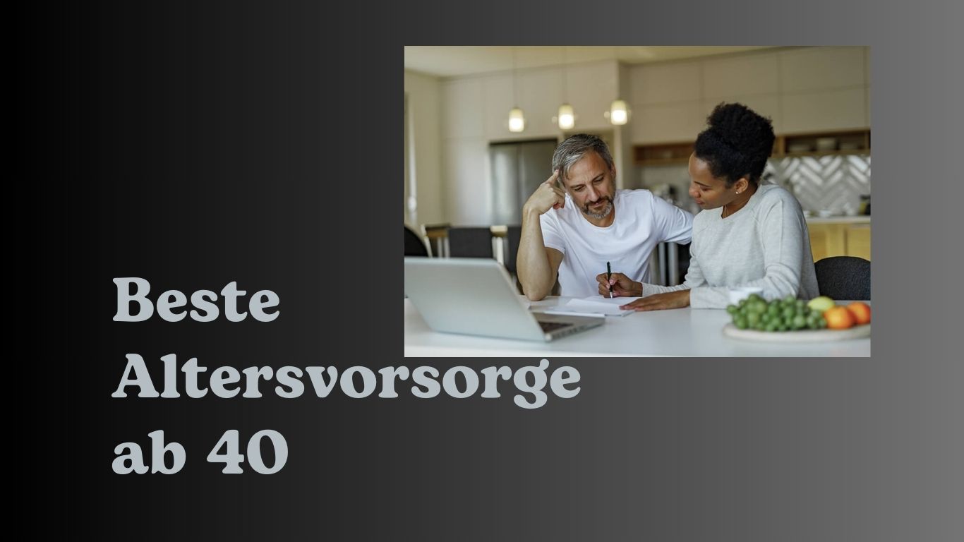Du betrachtest gerade Beste Altersvorsorge ab 40: Sichere Strategien für eine sorgenfreie Rente