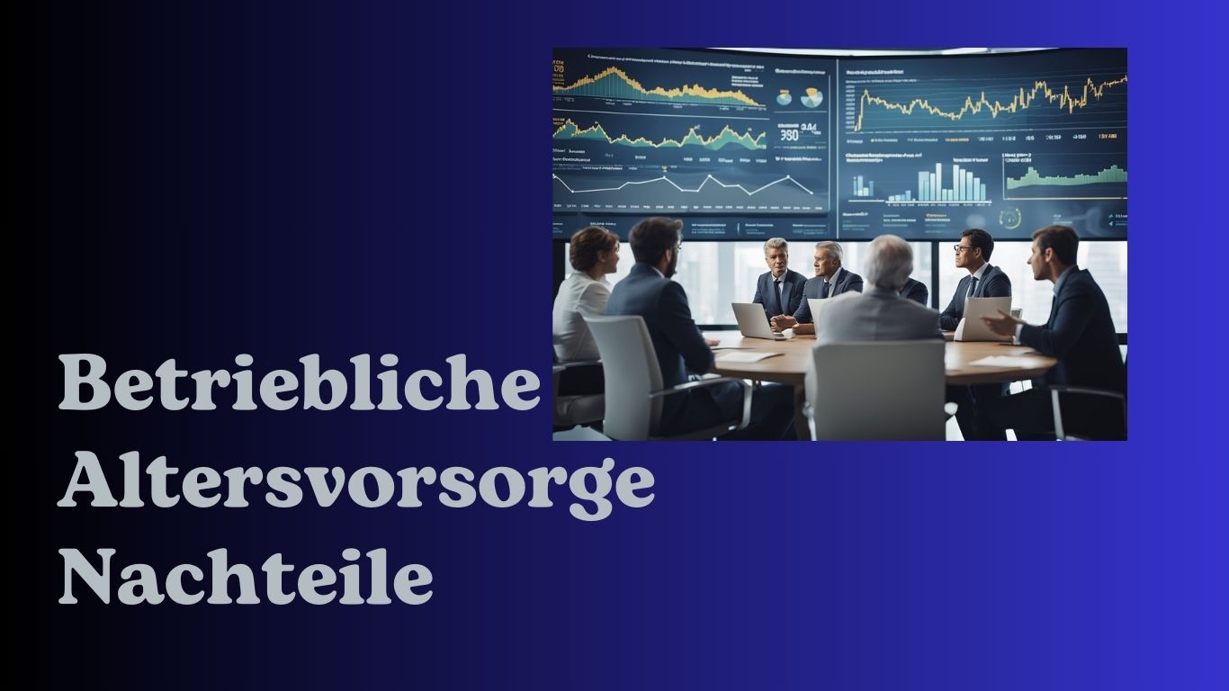Mehr über den Artikel erfahren Betriebliche Altersvorsorge Nachteile: Wichtige Aspekte und mögliche Fallstricke