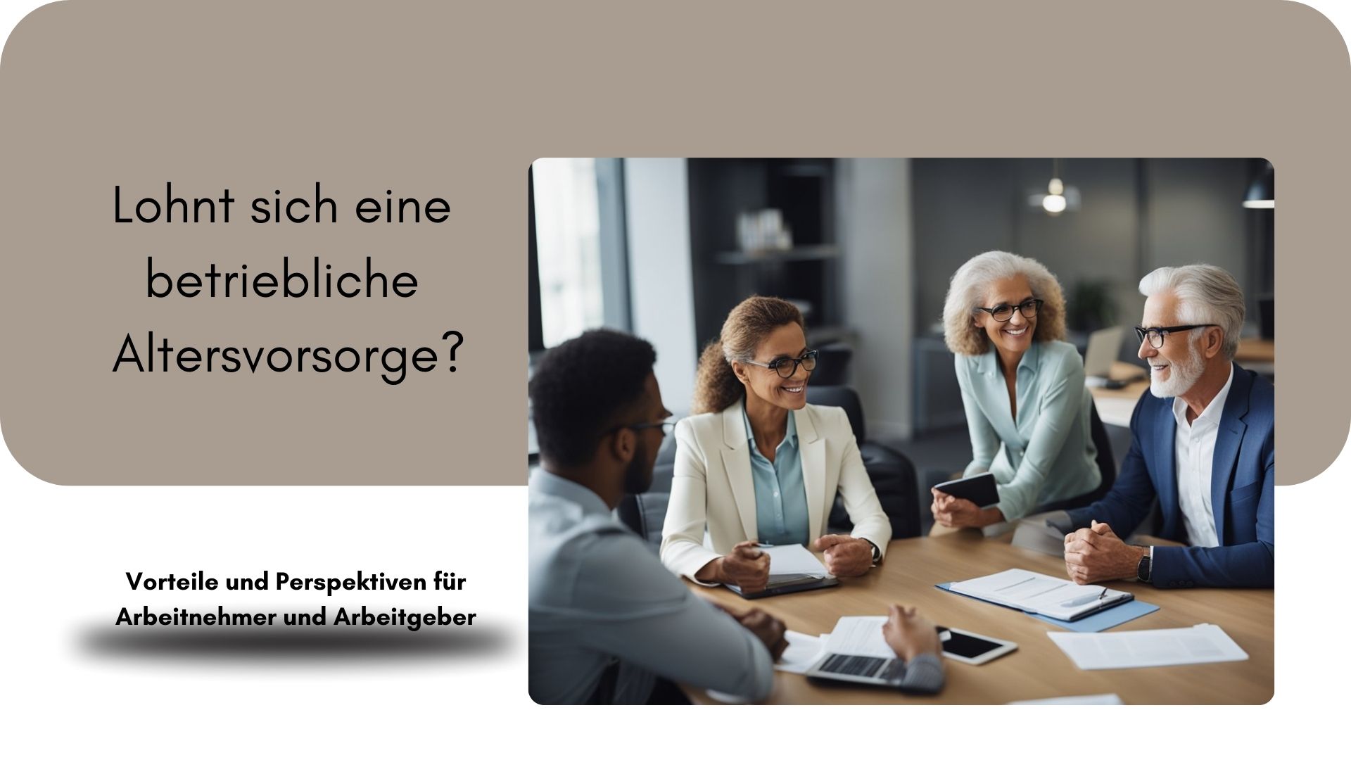 Mehr über den Artikel erfahren Lohnt sich eine betriebliche Altersvorsorge? Vorteile und Perspektiven für Arbeitnehmer und Arbeitgeber