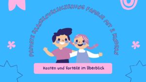 Mehr über den Artikel erfahren Private Krankenversicherung Familie mit 2 Kindern: Kosten und Vorteile im Überblick