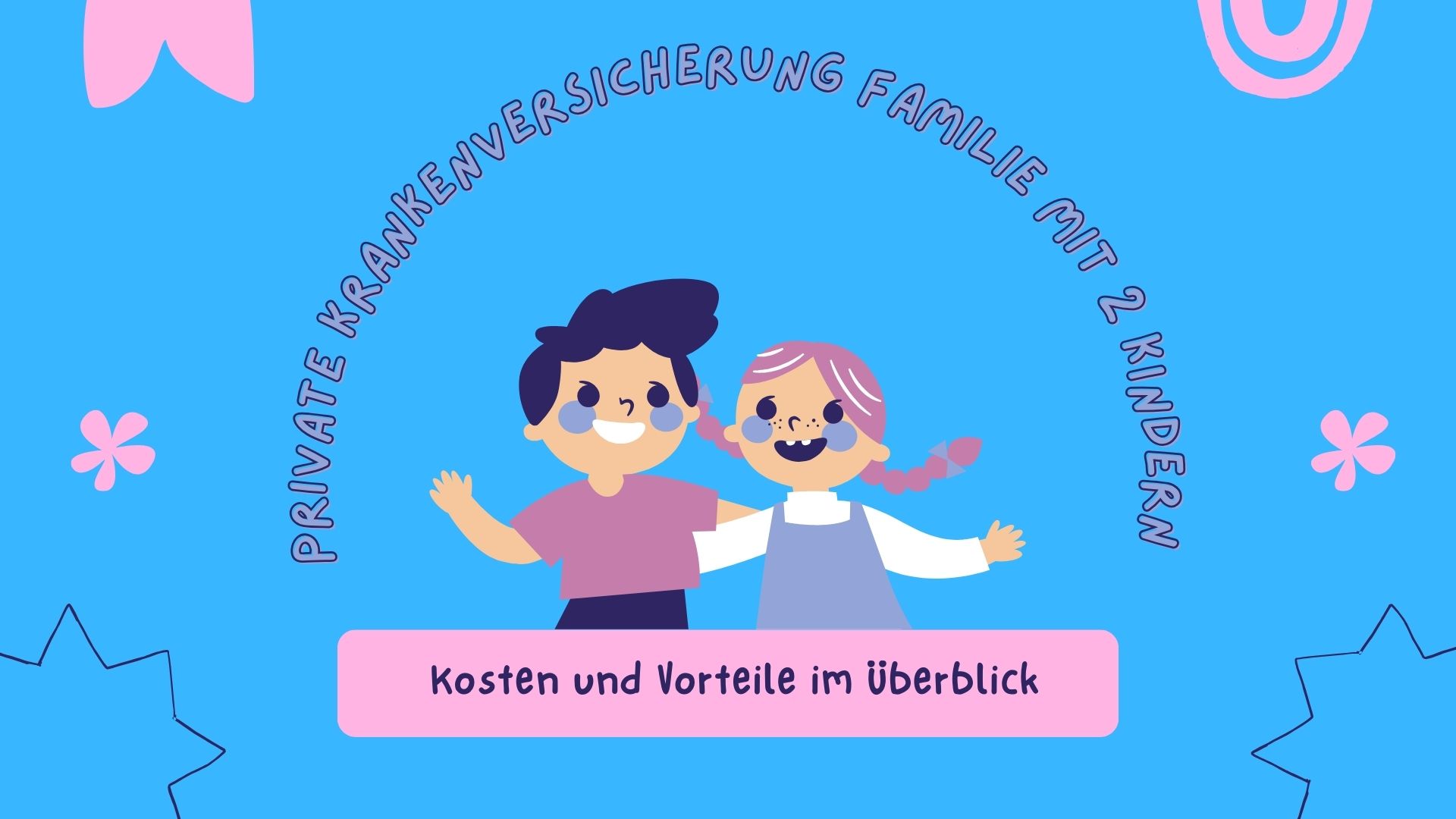 Mehr über den Artikel erfahren Private Krankenversicherung Familie mit 2 Kindern: Kosten und Vorteile im Überblick