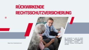 Mehr über den Artikel erfahren Rückwirkende Rechtsschutzversicherung: Vorteile und Anwendungsbereiche erklärt