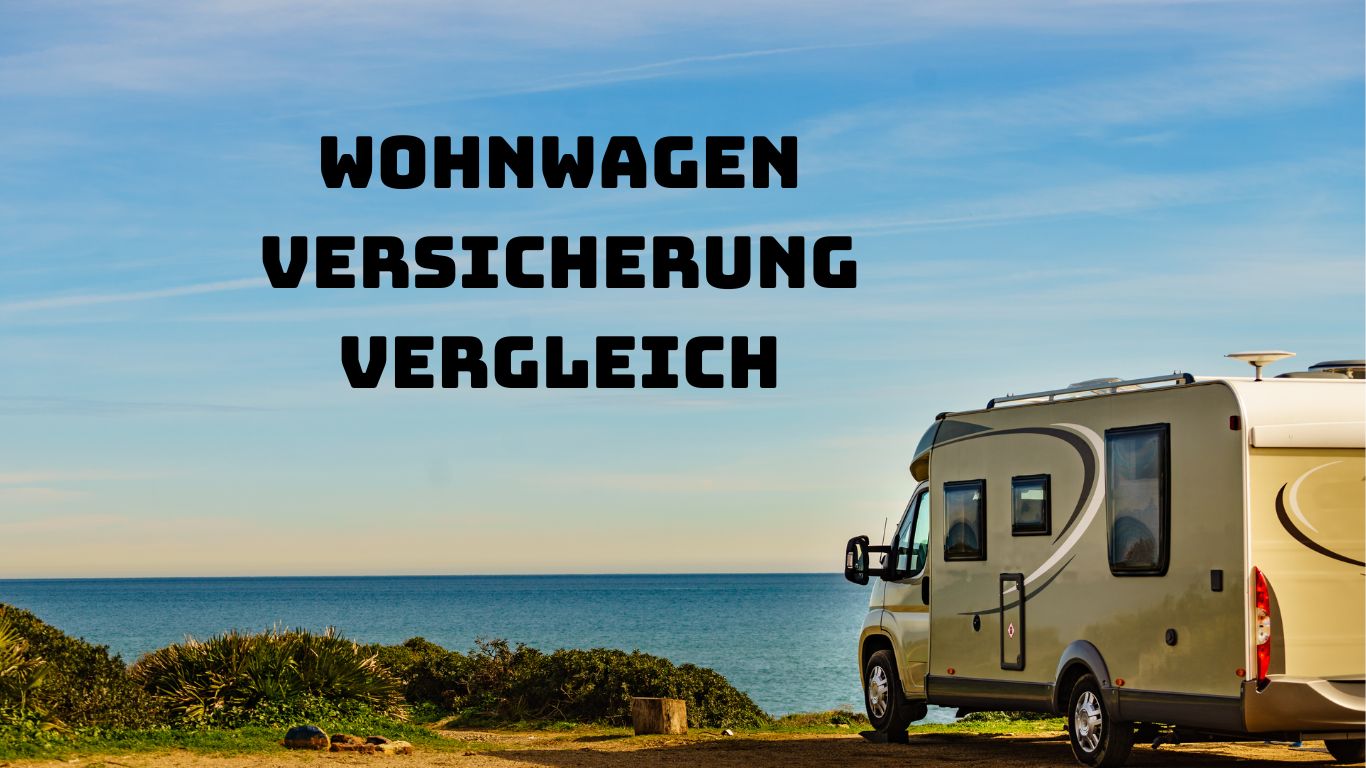 Mehr über den Artikel erfahren Wohnwagen Versicherung Vergleich 2025: Testsieger, Tarife & Spartipps